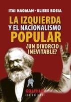 La izquierda y el nacionalismo popular - Itai Hagman y Ulises Bosia - Libro