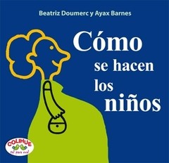 Cómo se hacen los niños - Ayax Barnes y Beatriz Doumerc - Libro (cartoné)