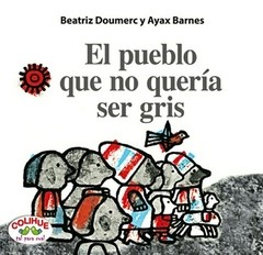 El pueblo que no quería ser gris - Barnes y Doumerc - Libro (cartoné)