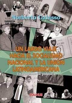 Un largo viaje hacia el socialismo nacional y la unión latinoamericana - Norberto Galasso - libro