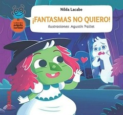 ¡Fantasmas no quiero! - Nilda Lacabe - Libro