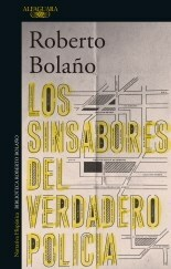 Los sinsabores del verdadero policía - Roberto Bolaño