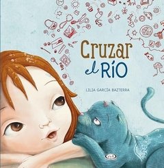 Cruzar el río - Lilia García Bazterra - Libro