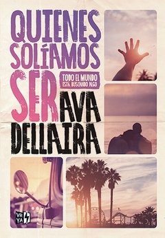 Quienes solíamos ser - Ava Dellaira - Libro