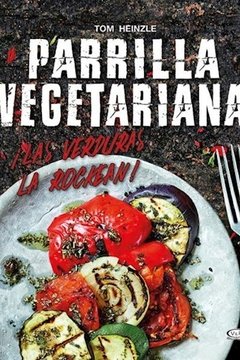 Parrilla vegetariana - Tom Heinzle - Libro
