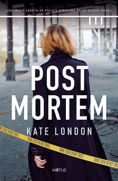 Post morten - Kate London + Punto de impacto - James Queally (Pack Policial)