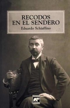 Recodos en el sendero -Eduardo Schiaffino - Libro