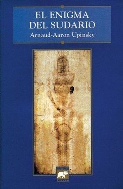 El enigma del sudario - Arnaud-Aaron Upinsky - Libro