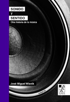 Sonido y sentido. Otra historia de la música - José Miguel Wisnik - Libro + CD