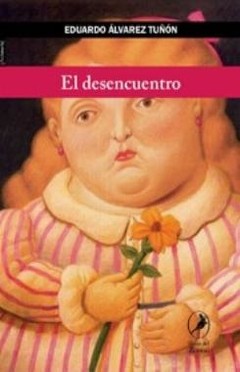 El desencuentro - Eduardo Álvarez Tuñón - Libro