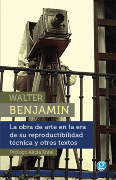 La obra de arte en la era de su reproductibilidad técnica y otros textos - Walter Benjamin - Libro