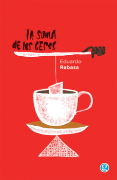 La suma de los ceros - Eduardo Rabasa - Libro