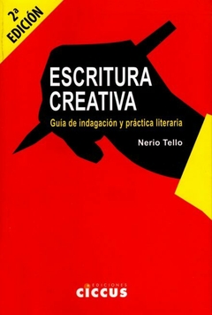 Escritura creativa - Guía de indagación y práctica literaria - Nerio Tello
