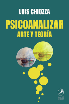 Psicoanalizar - Arte y Teoría - Luis Chiozza