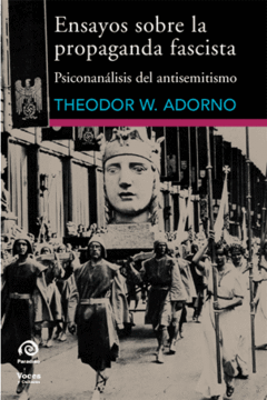 Ensayos sobre la propaganda fascista - Theodor W. Adorno - Libro