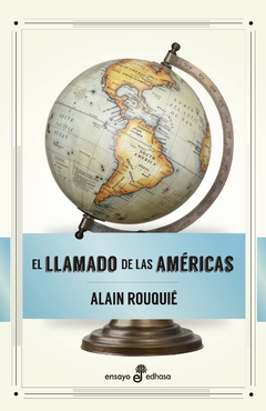 El llamado de las Américas - Alan Rouquié