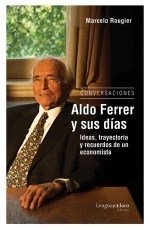 Aldo Ferrer y sus días - Marcelo Rougier - Libro