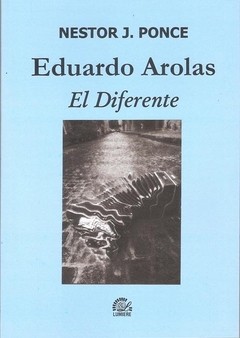 Eduardo Arolas El diferente - Néstor Ponce - Libro