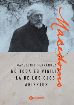 No toda es vigilia la de los ojos abiertos- Tomo 8 Obras completas - Macedonio Fernández - Libro