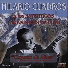 Hilario Cuadros y Los Auténticos Trovadores de Cuyo - Cuyano de alma Vol. 1 - CD