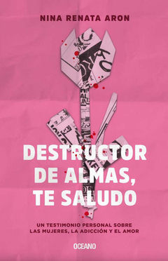 Destructor de almas, te saludo - Nina Renata Aron