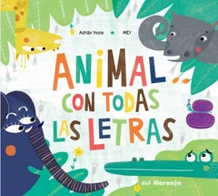 Animal con todas las letras - Adrián Yeste / MEY (Ilustraciones)