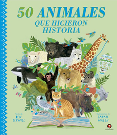 50 animales que hicieron historia - Ben Lerwill / Sara Walsh - Libro