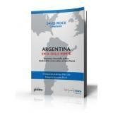 Argentina en el siglo XX - David Rock - Libro