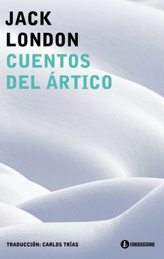 Cuentos del Artico - Jack London - Libro