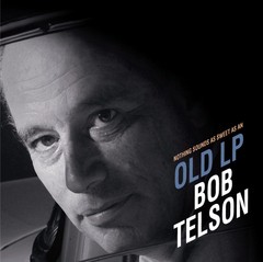 Bob Telson - Nothing Sounds as Sweet as an Old LP - CD