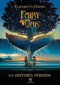 Fairy Oak 8 - La historia perdida - Elisabetta Gnone
