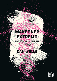Makeover extremo - Dan Wells - Libro