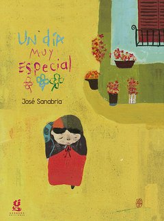 Un día muy especial - José Sanabria (Texto e ilustraciones)