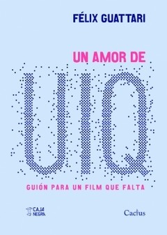 Un amor de UIQ - Félix Guattari - Libro