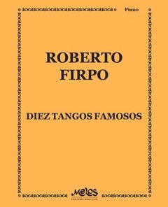 Roberto Firpo - 10 tangos famosos (Libro de Partituras)