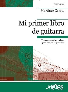 Martínez Zárate - Mi primer Libro de guitarra