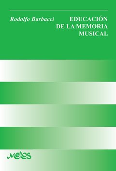 Educación de la memoria musical - Rodolfo Barbacci - Libro