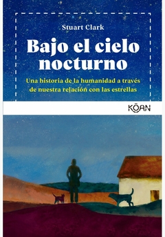 Bajo el cielo nocturno - Stuart Clark