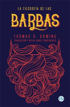 Filosofía de las barbas - Thomas S. Gowing - Libro