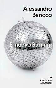 El nuevo Barnum - Alessnadro Baricco