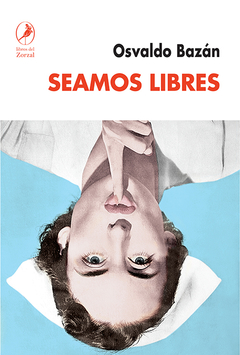 Seamos libres - Ricardo Bazán - Libro