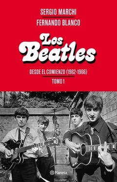 Los Beatles. Desde el comienzo (1962-1966). Tomo 1 - Libro