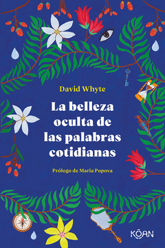 La belleza oculta de las palabras cotidianas - David Whyte