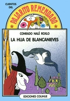 La hija de Blancanieves - Conrado Nalé Roxlo - Libro