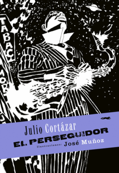 El perseguidor - Julio Cortázar - Libro (edición ilustrada)
