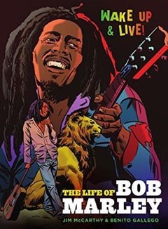 Bob Marley. Wake Up & Live! La novela gráfica del rock -