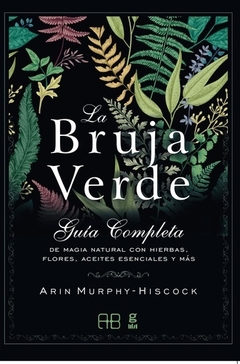 La bruja verde - Arin Murphy-Hiscock - Libro