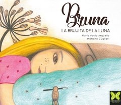Bruna - La brujita de la luna - María P. Argüello / Mariana Cugliari - Libro