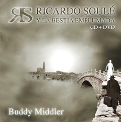 Ricardo Soulé y La Bestia Emplumada - Buddy Middler ( CD + DVD )