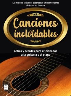 Canciones inolvidables - Partituras para aficionados al piano y la guitarra